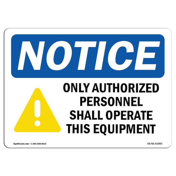 Sign, 3.5" H, 5" W, NOTICE Authorized Personnel Operate This Equipment Sign, Landscape, 10PK